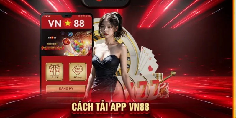 Tải app điện thoại VN88, nhận ưu đãi độc quyền